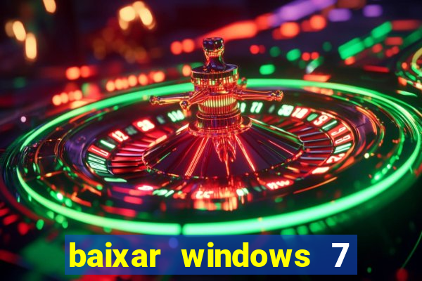 baixar windows 7 ultimate 64 bits com todos os drivers